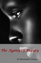 The Agony Of Beauty
